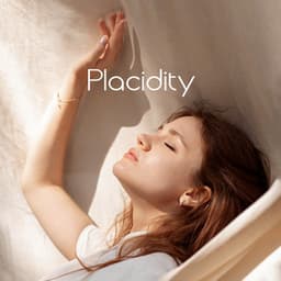 Placidity: Deeply Restorative Sleep Music - Deep Sleep Sanctuary
