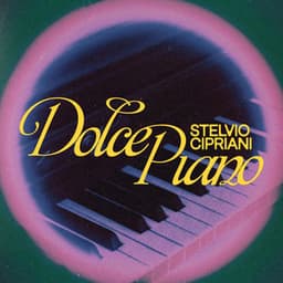 Dolce Piano - Stelvio Cipriani for Piano - Stelvio Cipriani