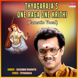 Tyagaraja's One Raga One Krithi - Rajkumar Bharathi