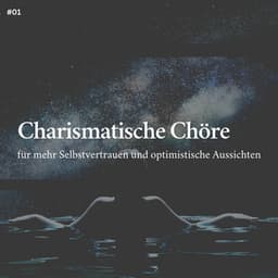 * Charismatische Chöre für mehr Selbstvertrauen und optimistische Aussichten * - Entspannungsmusik
