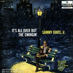 It's All Over But The Swingin' - Sammy Davis Jr.