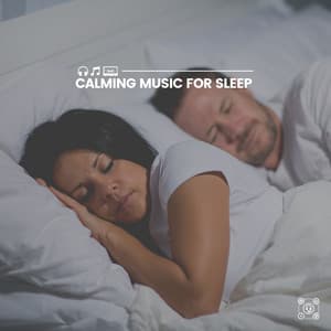 Calming Music for Sleep - Deep Sleep Relaxation