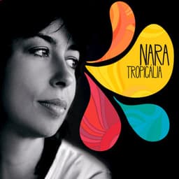 Nara Tropicália - Nara Leão