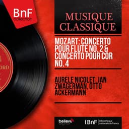 Mozart: Concerto pour flûte No. 2 & concerto pour cor No. 4 - Wolfgang Amadeus Mozart