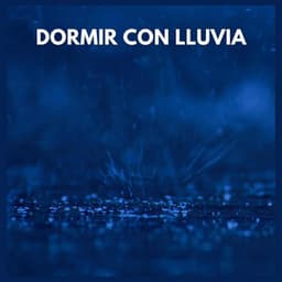 Dormir con Lluvia - Para Dormir