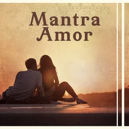 Mantra Amor - Canciones para la Noche Romantica, Relajarse, Mejor Relación, Tantric Música para Masaje, Amor Meditacion - Academia de Música para Hacer el Amor