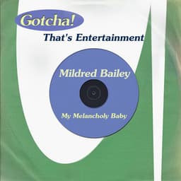 My Melancholy Baby - Mildred Bailey