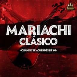 Cuando Te Acuerdes De Mi - Mariachi Clasico