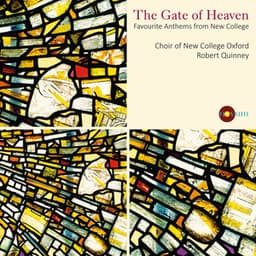 The Gate of Heaven: Favorite Anthems from New College - Choir of New College, Oxford
