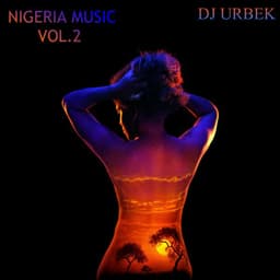 Nigeria Music, Vol. 2 - DJ Urbek