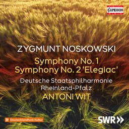 ZYGMUNT NOSKOWSKI: Symphonies Nos. 1 & 2 - Zygmunt Noskowski