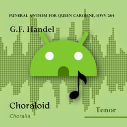 Funeral anthem for Queen Caroline, HWV 264 - Choraloid