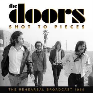 Shot To Pieces - The Doors