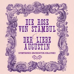 Die Rose Von Stambul & Der Liebe Augustin - Leo Fall