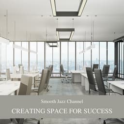 Creating Space for Success: Elevating the Office Climate - Smooth Jazz Channel