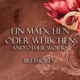 'Ein Mädchen oder Weibchen' Variations and other works - Beethoven - Ludwig van Beethoven