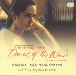 Dance Of The Wind - Shubha Mudgal