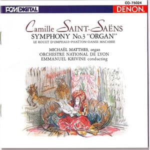 Saint-Saens: Symphony No. 3 , Danse Macabre & Others - Camille Saint-Saëns