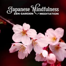 Japanese Mindfulness: Zen Garden Meditation Under Cherry Blossom, Calming Music for Positive Energy and Relaxation - Mindfullness Meditation World