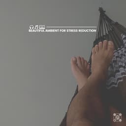 Beautiful Ambient for Stress Reduction - Best Relaxing Music