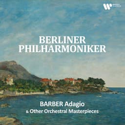 Barber: Adagio & Other Orchestral Masterpieces - Berliner Philharmoniker