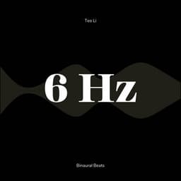 6 Hertz - Theta Waves - Teo Li