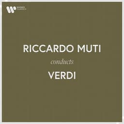 Riccardo Muti Conducts Verdi - Giuseppe Verdi