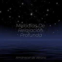 Melodías De Relajación Profunda - New Age