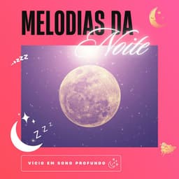 Melodias da Noite - Vício em Sono Profundo