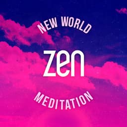 New World Zen Meditation - Zen Meditation