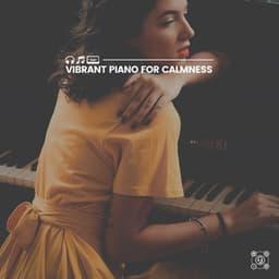 Vibrant Piano for Calmness - Bedtime Piano