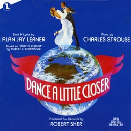 Dance a Little Closer - Alan Jay Lerner