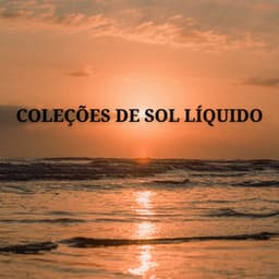 Coleções De Sol Líquido - Sons da Natureza
