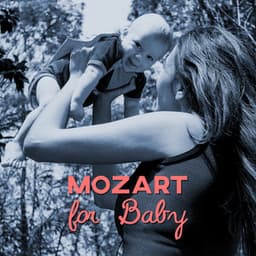 Mozart for Baby – Brilliant Tracks for Listening, Development Child - Baby Music