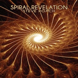 Spiral Revelation - Steve Roach