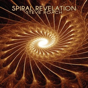 Spiral Revelation - Steve Roach