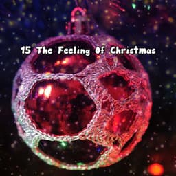 15 The Feeling Of Christmas - Christmas Eve