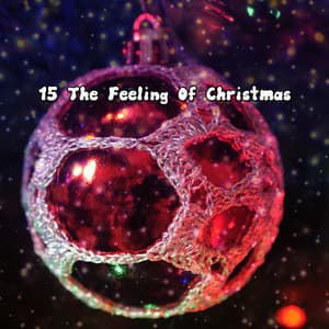 15 The Feeling Of Christmas - Christmas Eve