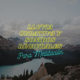 Lluvia Curativa Y Sonidos Binaurales Para Meditación - Movimientos Binaurales