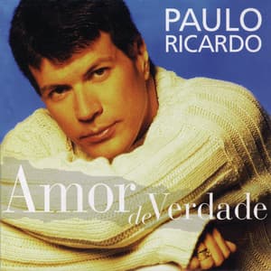 Amor De Verdade - Paulo Ricardo