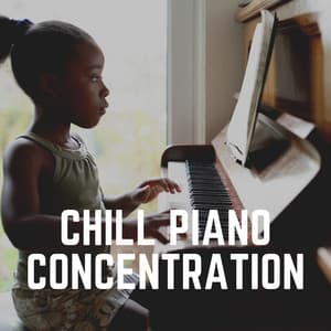 Chill Piano Concentration - Piano Soul