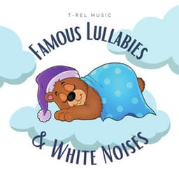 Famous Lullabies & White Noises - Lullaby music