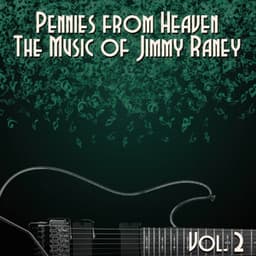 Pennies from Heaven, The Music of Jimmy Raney: Vol. 2 - Jimmy Raney