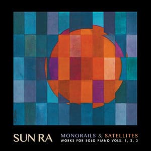 Monorails and Satellites Vols. 1, 2 and 3 - Sun Ra