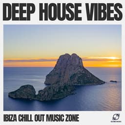 Deep House Vibes - Ibiza Chill Out Music Zone
