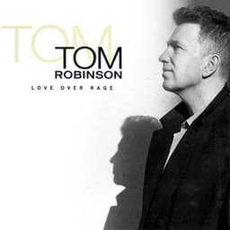 Love Over Rage - Tom Robinson