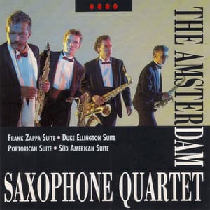 Duke Ellington Suite - Portorican Suite - Süd American Suite - Frank Zappa Suite - Amsterdam Saxophone Quartet