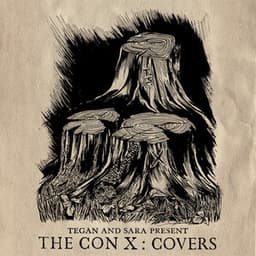 Tegan and Sara Present the Con X: Covers - Tegan and Sara
