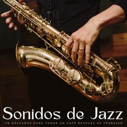 Sonidos De Jazz: Un Descanso Para Tomar Un Café Después De Trabajar - Radio salón de jazz