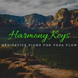 Harmony Keys: Meditative Piano for Yoga Flow - Yoga Meditation Playlist